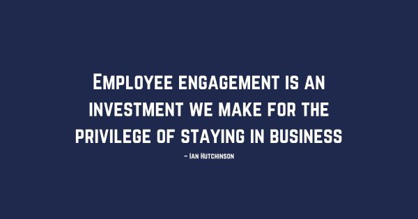 Invest in Employee Engagement