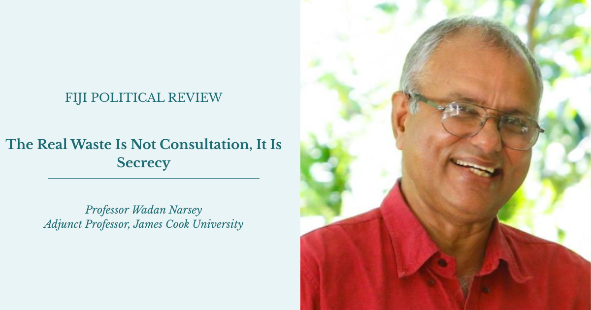 The Real Waste Is Not Consultation. It is secrecy.
