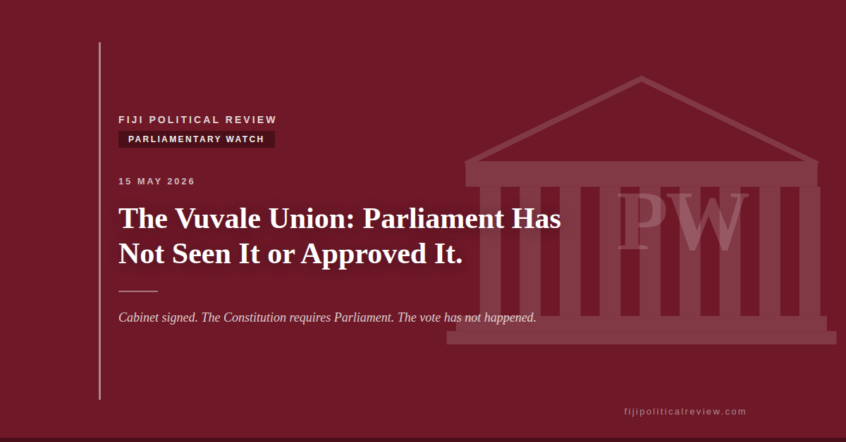 Parliamentary Watch: The Vuvale Union and the Parliament That Has not Seen It