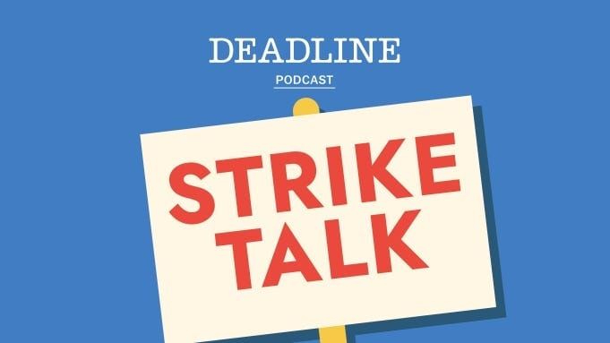 Deadline’s Strike Talk Podcast
