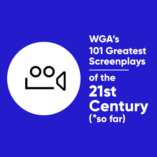WGA’s 101 Greatest Screenplays of the 21st Century (*so far)