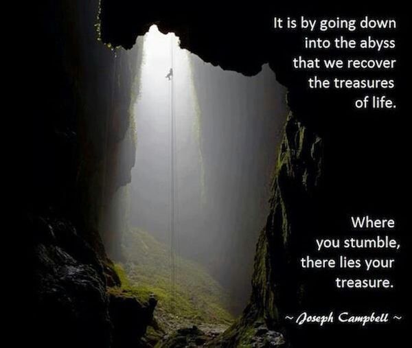 Joseph Campbell: “Where you stumble, there lies your treasure”