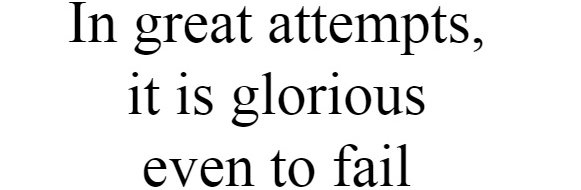 Writing and the Creative Life: “In great attempts, it is glorious even to fail”