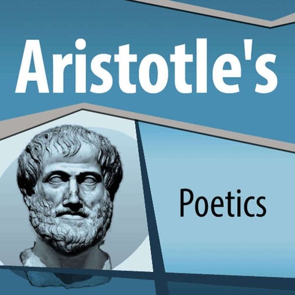 Studying Aristotle’s “Poetics” — Part 7(A): Beginning, Middle, End