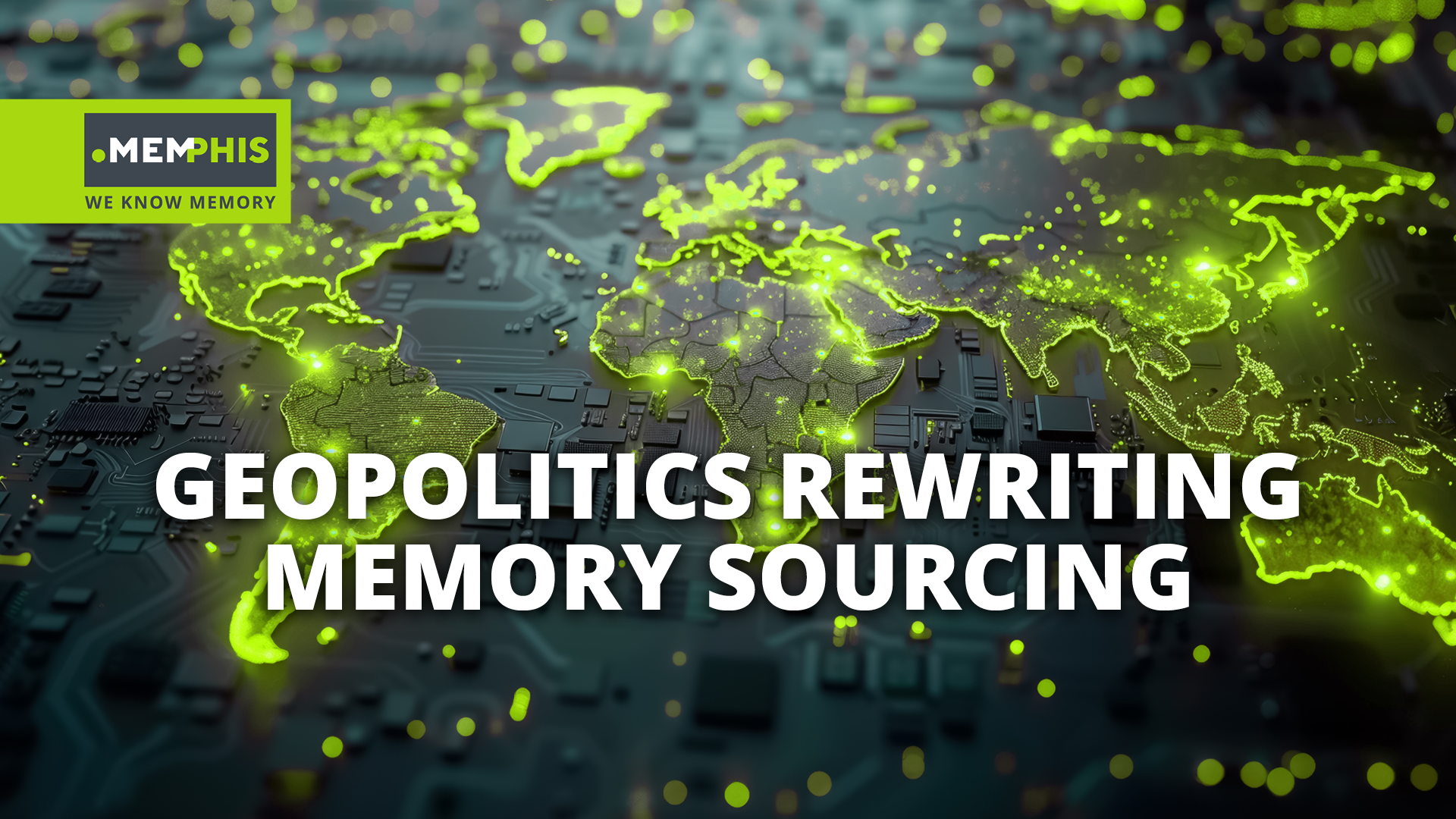 Geopolitics Is Rewriting Memory Sourcing