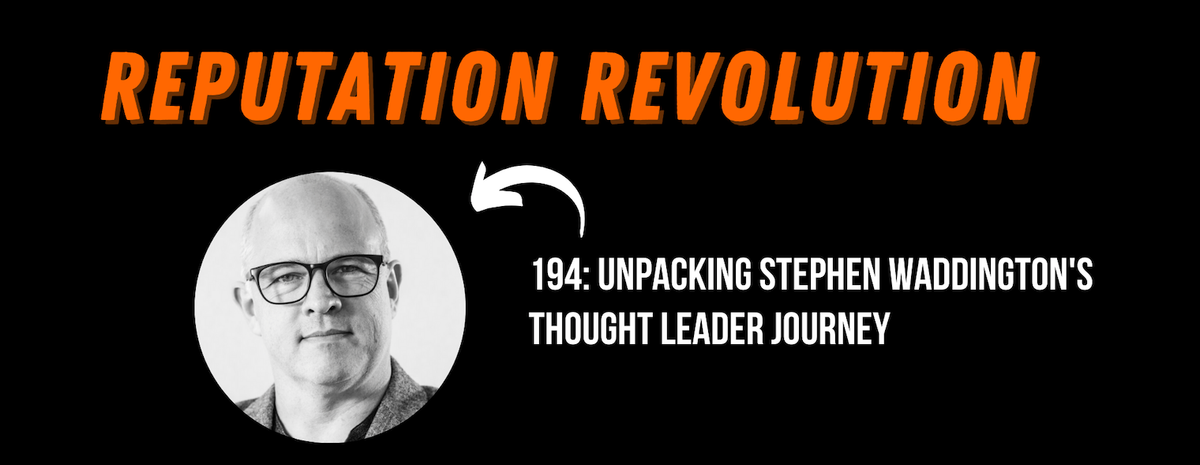 194: Unpacking Stephen Waddington's thought leader journey