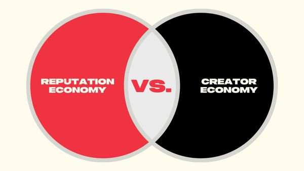 Reputation Economy vs Creator Economy: Where do YOU fit?