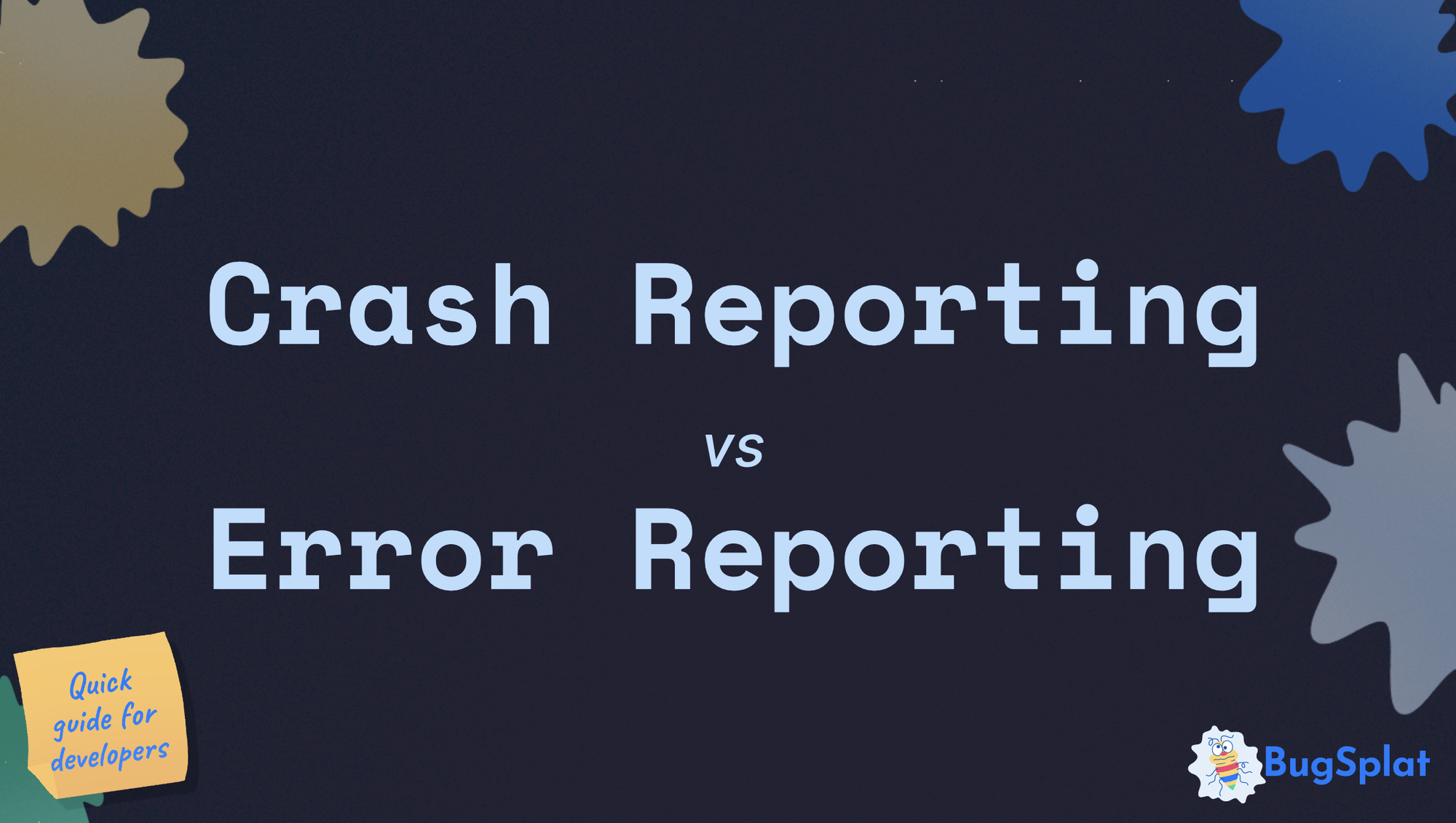 Crash Reporting vs. Error Reporting: What's the Difference, and Which Do You Need?