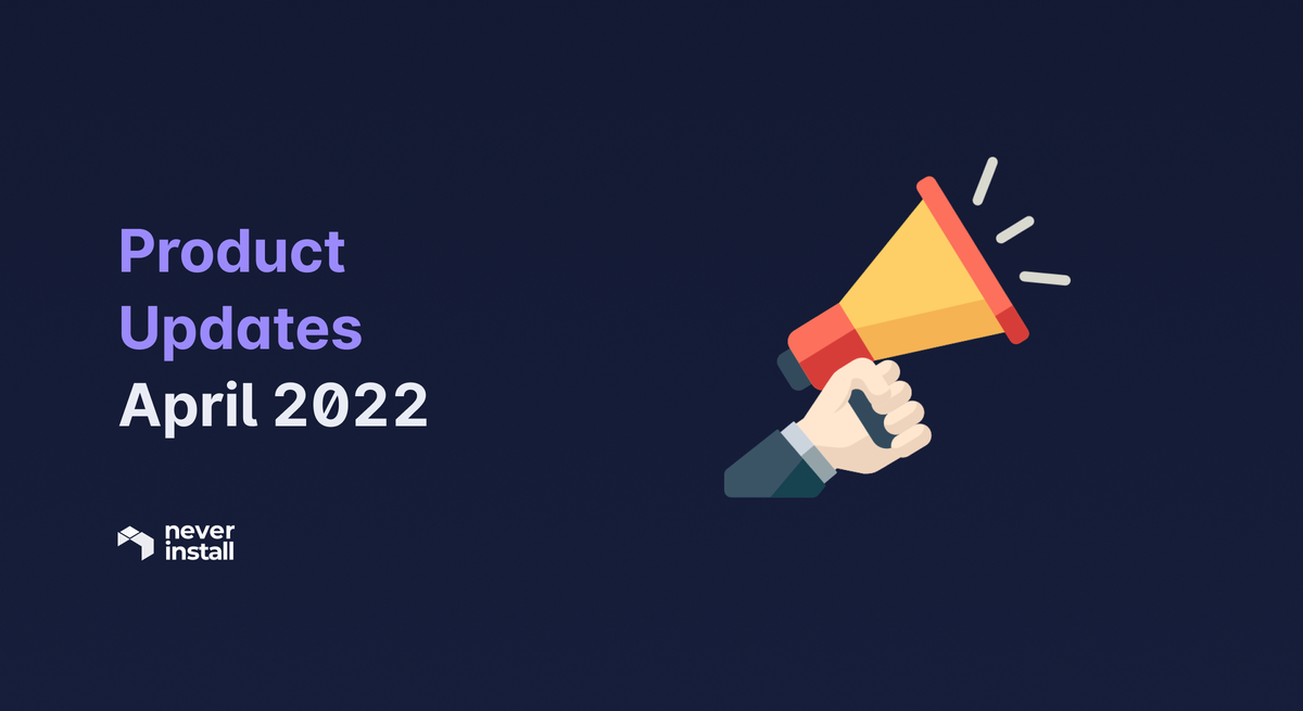 Product Updates April 2022