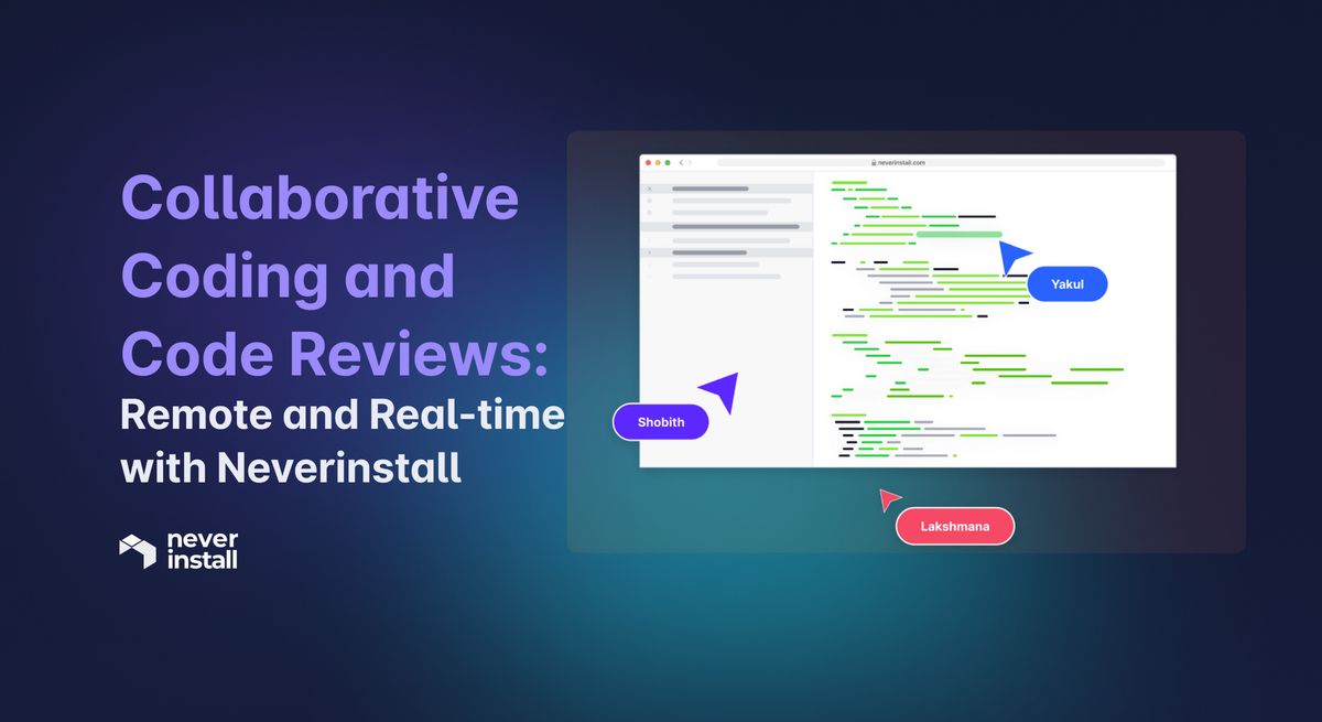 Remote and Real-Time Collaborative Coding with Neverinstall