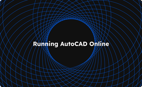 Run AutoCAD online and render your designs 10x faster