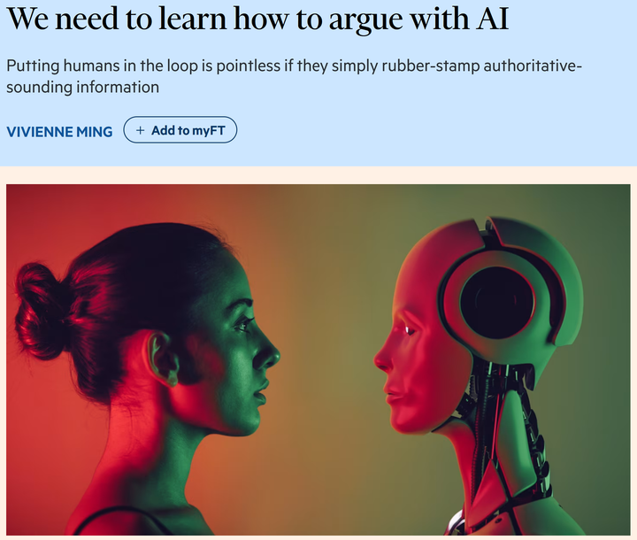 My FT: "We need to learn how to argue with AI"