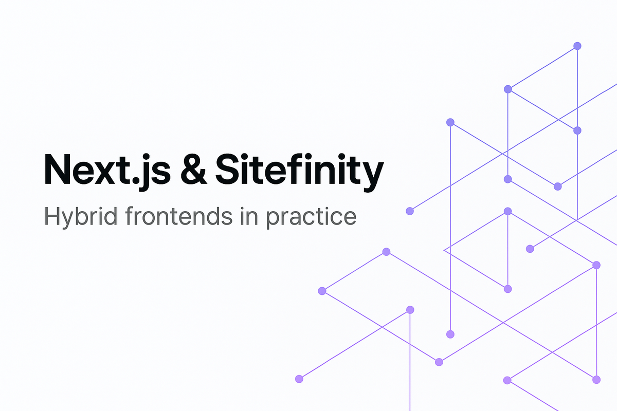 Next.js & Sitefinity: Building Hybrid Frontends in Practice