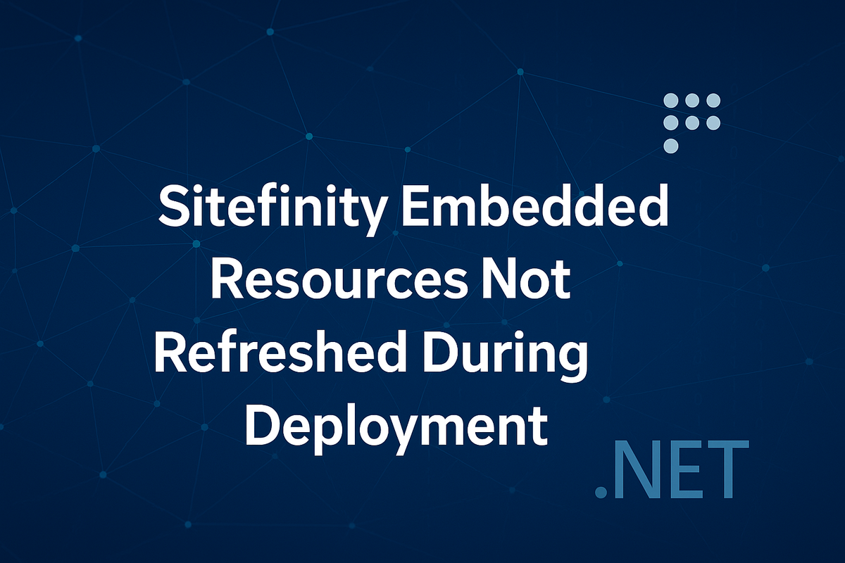 Sitefinity Embedded Resources Not Refreshed During Deployment