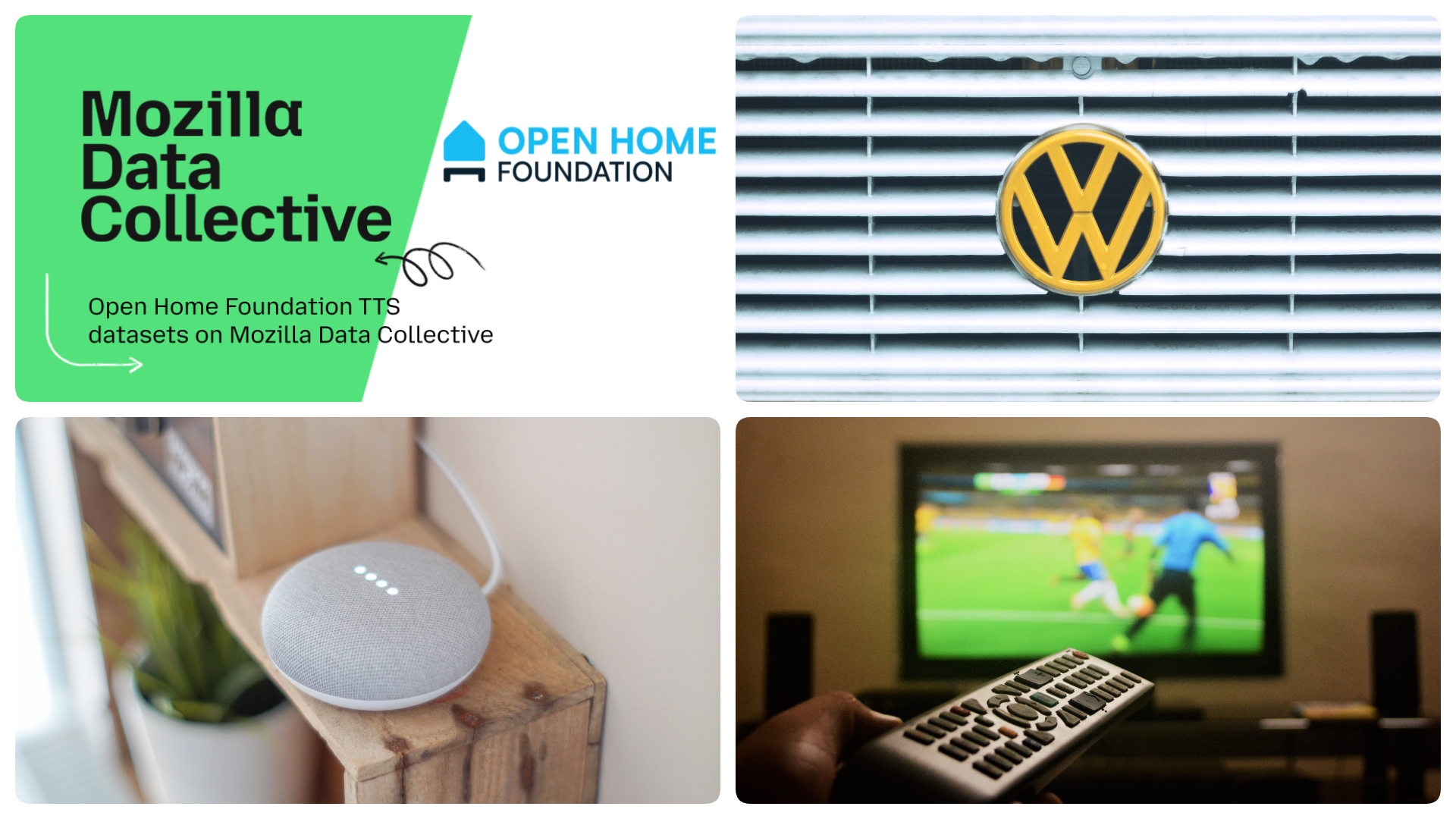 A collage of four images representing news stories: the Mozilla Data Collective and Open Home Foundation logos, a Volkswagen logo on a car grill, a Google Nest mini speaker, and a remote control pointing at at TV showing football.