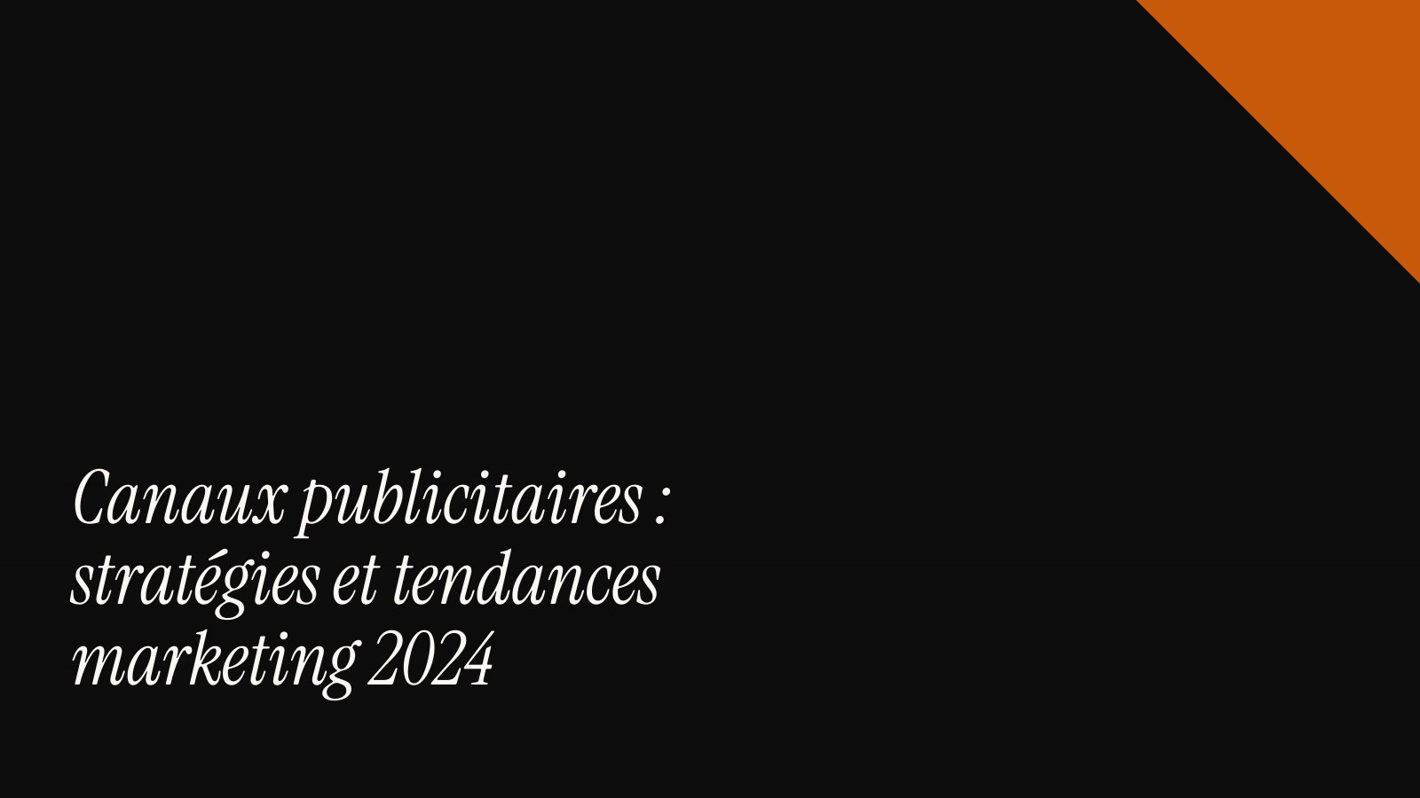 Canaux publicitaires : stratégies et tendances marketing 2026