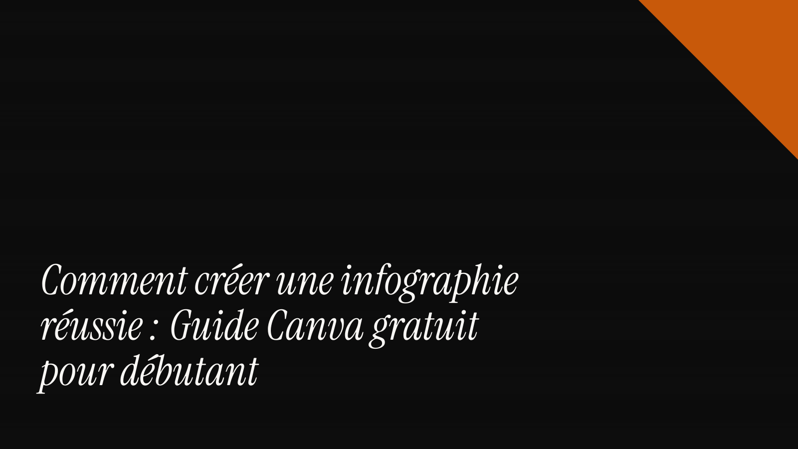 Comment créer une infographie réussie : guide Canva gratuit pour débutant