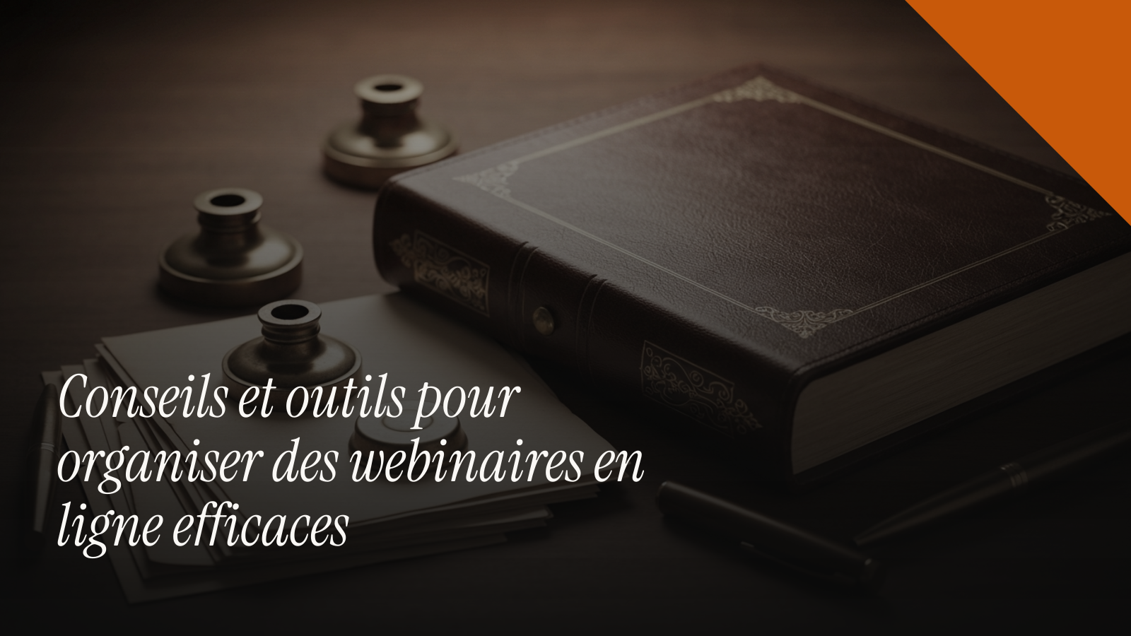 Conseils et outils pour organiser des webinaires en ligne efficaces