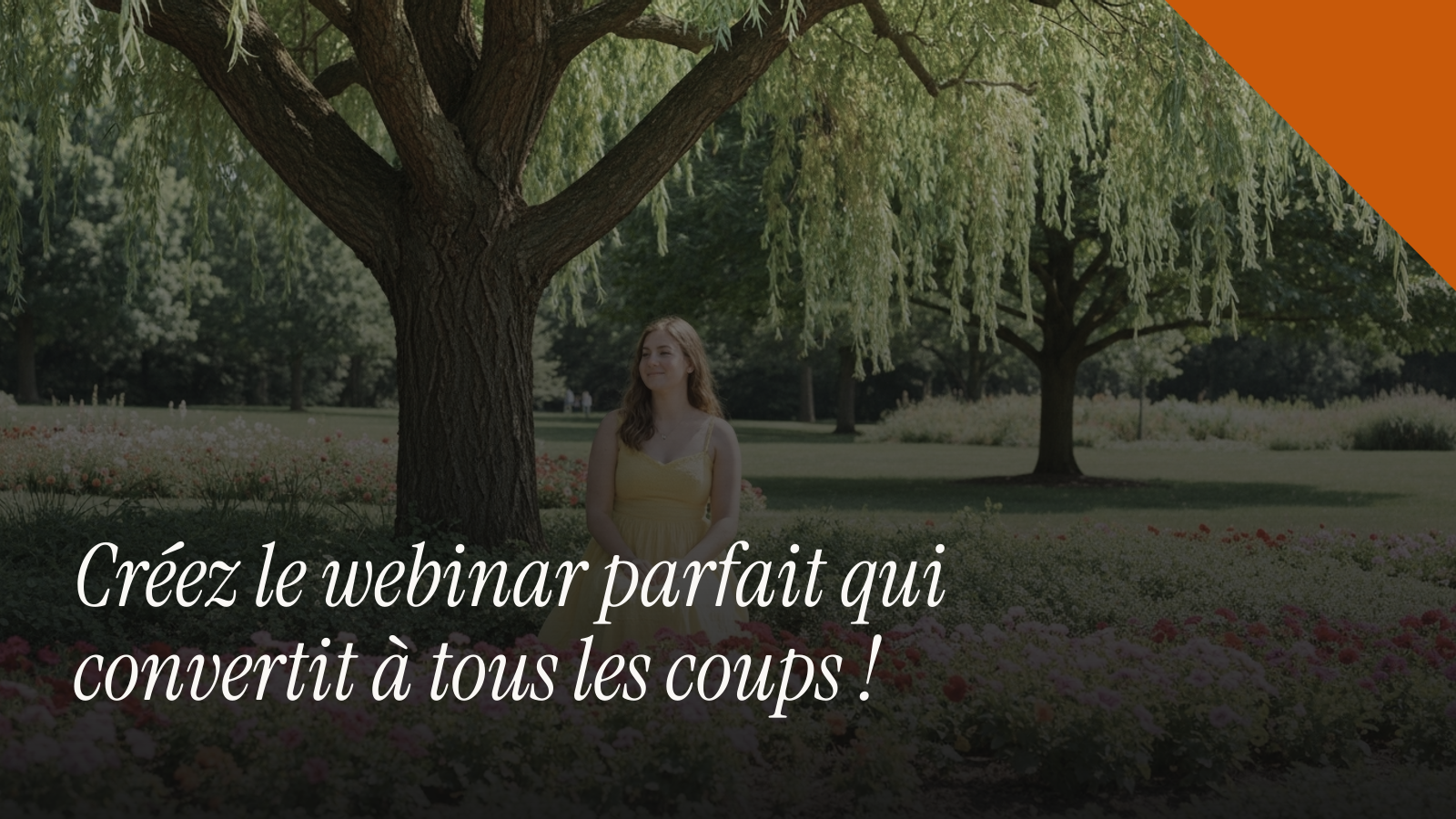 Créez le webinar parfait qui convertit à tous les coups !