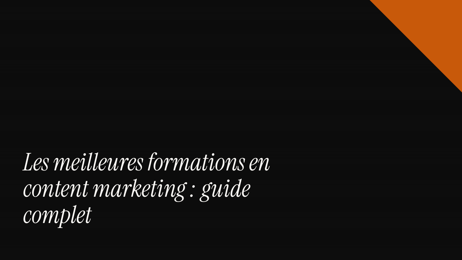 Les meilleures formations en content marketing : guide complet