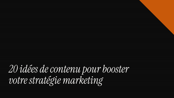 20 idées de contenu pour booster votre stratégie marketing