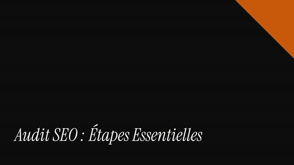 Audit SEO : étapes essentielles