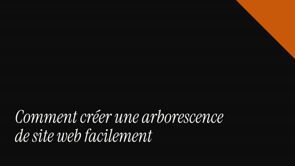 Comment créer une arborescence de site web facilement