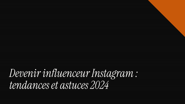 Devenir influenceur Instagram : tendances et astuces 2026