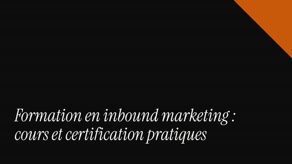 Formation en inbound marketing : cours et certification pratiques