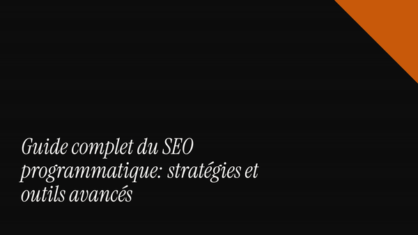 Guide complet du SEO programmatique : stratégies et outils avancés
