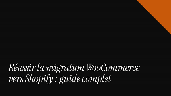 Réussir la migration WooCommerce vers Shopify : guide complet