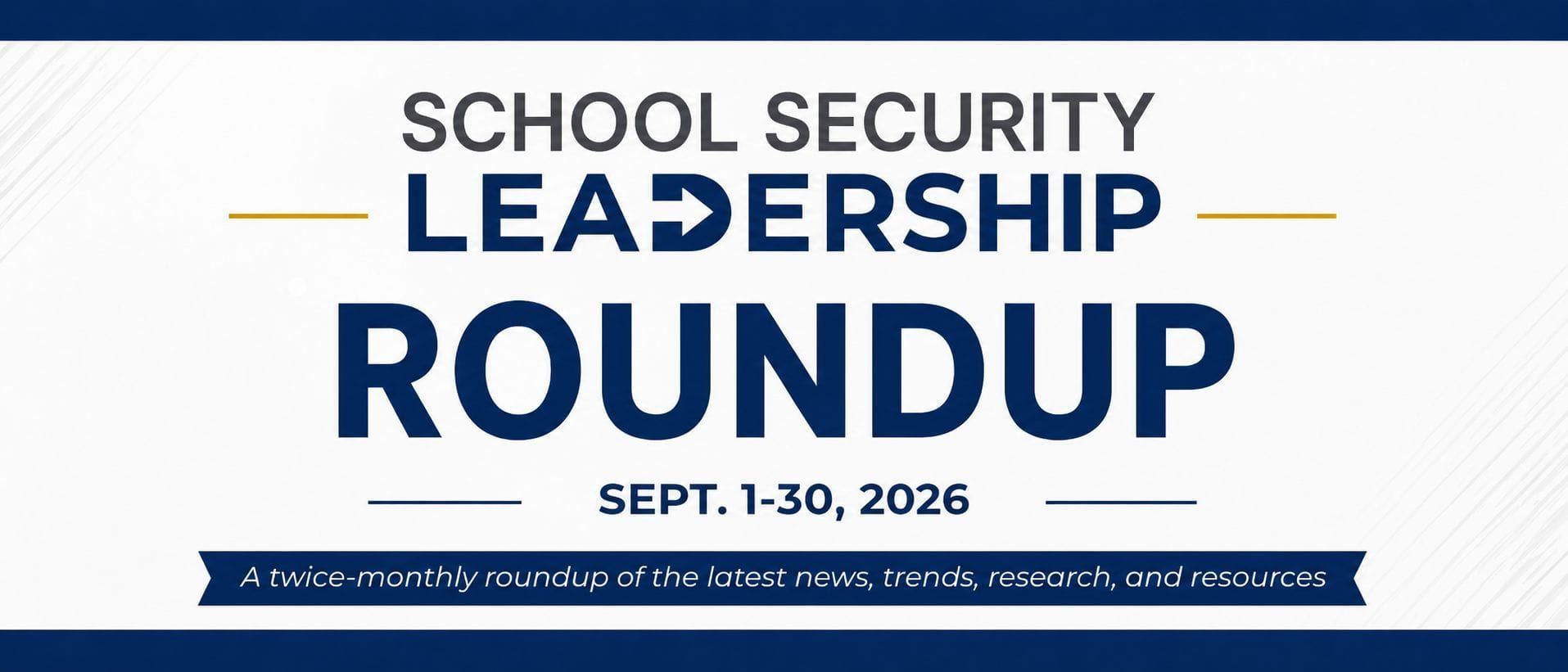Video Surveillance, School Safety Technology, and More: September 2026 Roundup