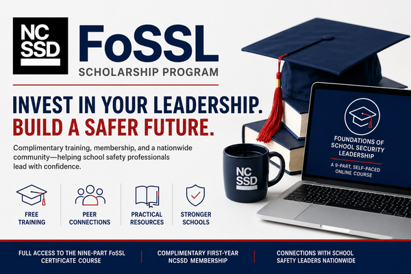 Scholarships Available for NCSSD's Foundations of School Security Leadership (FoSSL) Program