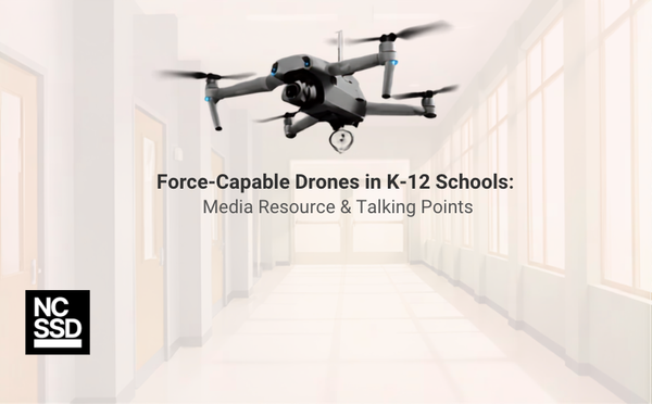 NCSSD Quick Reference Guide: Force-Capable Indoor Drones in K-12 Schools