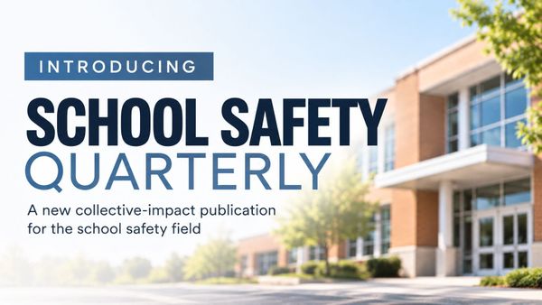 Nation's Leading School Safety Organizations Launch School Safety Quarterly