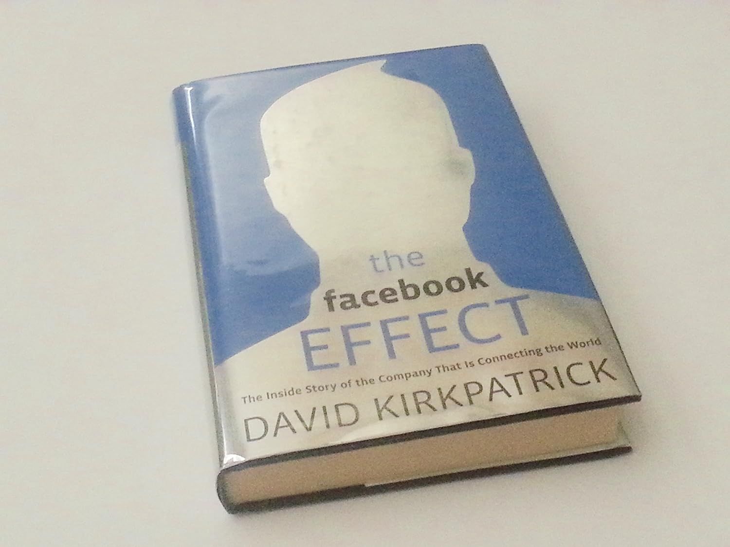 The Facebook Effect by David Kirkpatrick