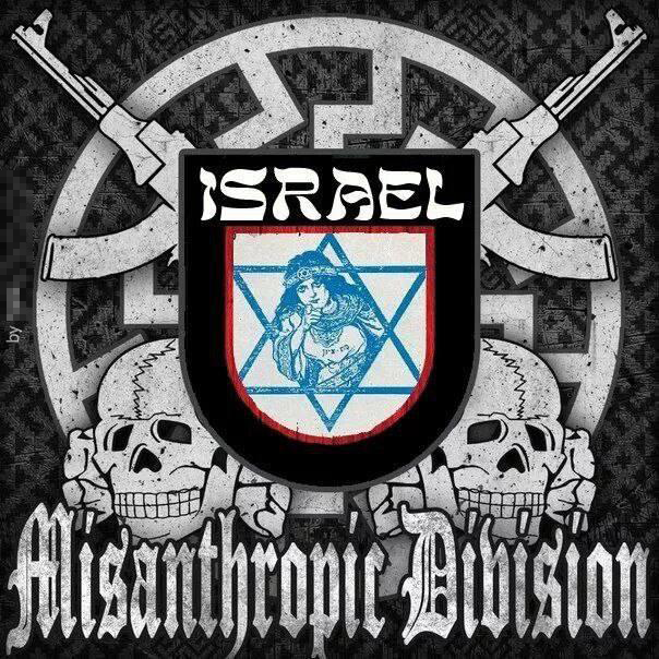 A Star of David inside a shield labelled ISRAEL sits stop two Nazi "Totenkopfs" (smiling skulls) Behind it is a Black Sun. Text below reads "Misanthropic Division."