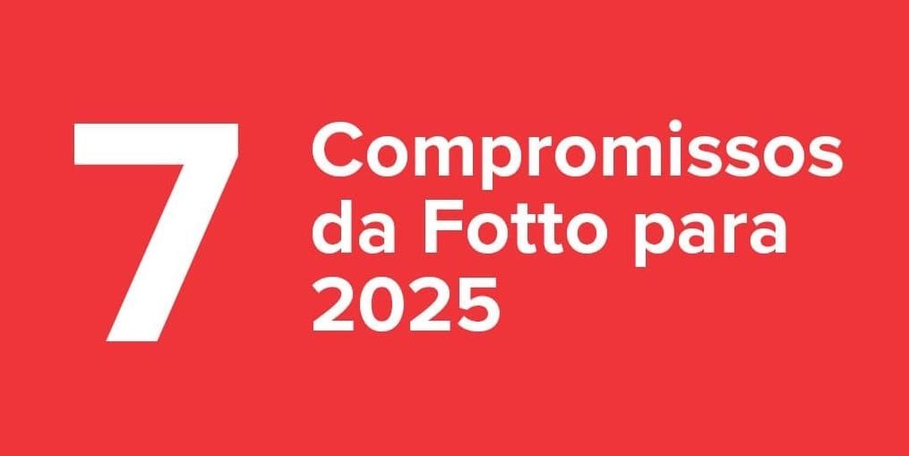 Os 7 Compromissos da Fotto para 2025