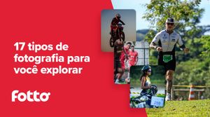 17 tipos de fotografia para você explorar e escolher o seu nicho