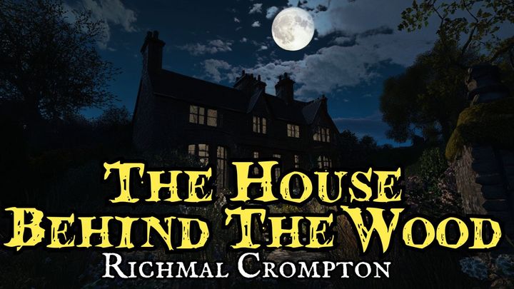 The House Behind The Wood (1928) by Richmal Crompton