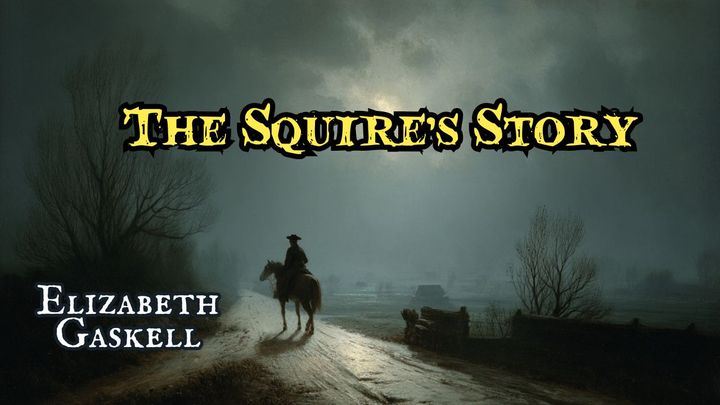 The Squire's Story by Elizabeth Gaskell