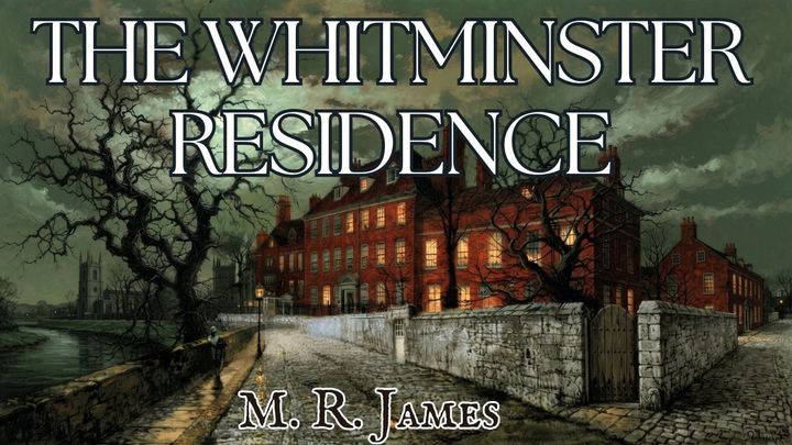 M R James: The Residence at Whitminster by M R James