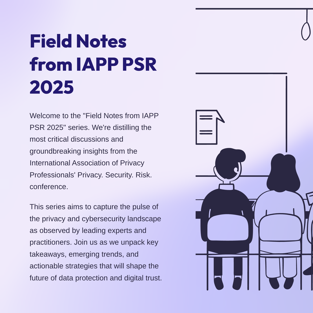 PSR Field Report- Privacy governance as product enabler, not department of no