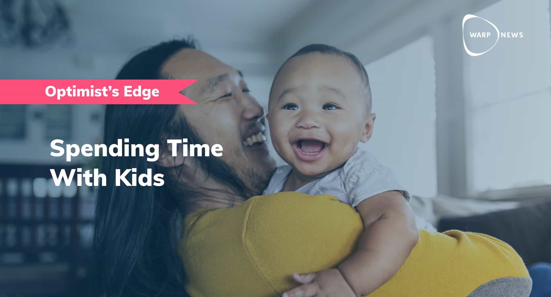 💡 Optimist's Edge: Spending Time With Kids