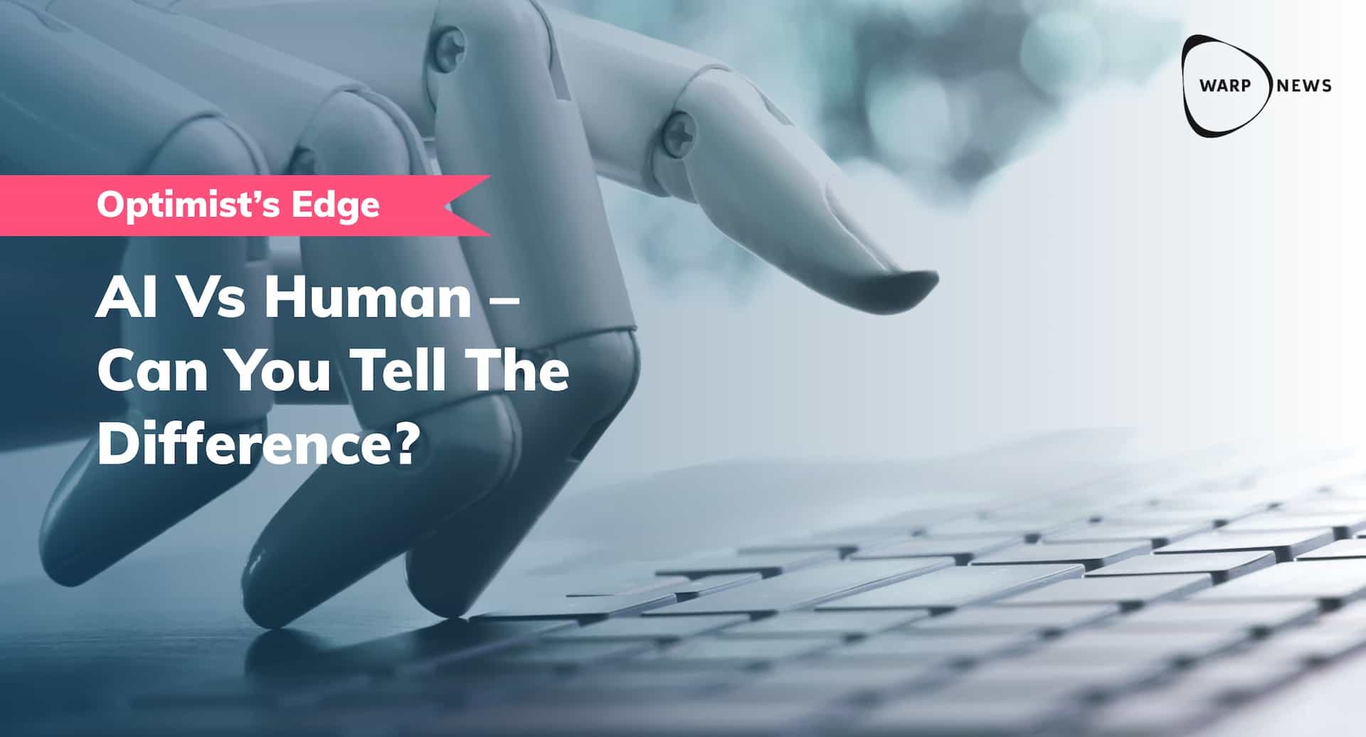 💡 Optimist's Edge: Can you tell the difference between AI and human writing?