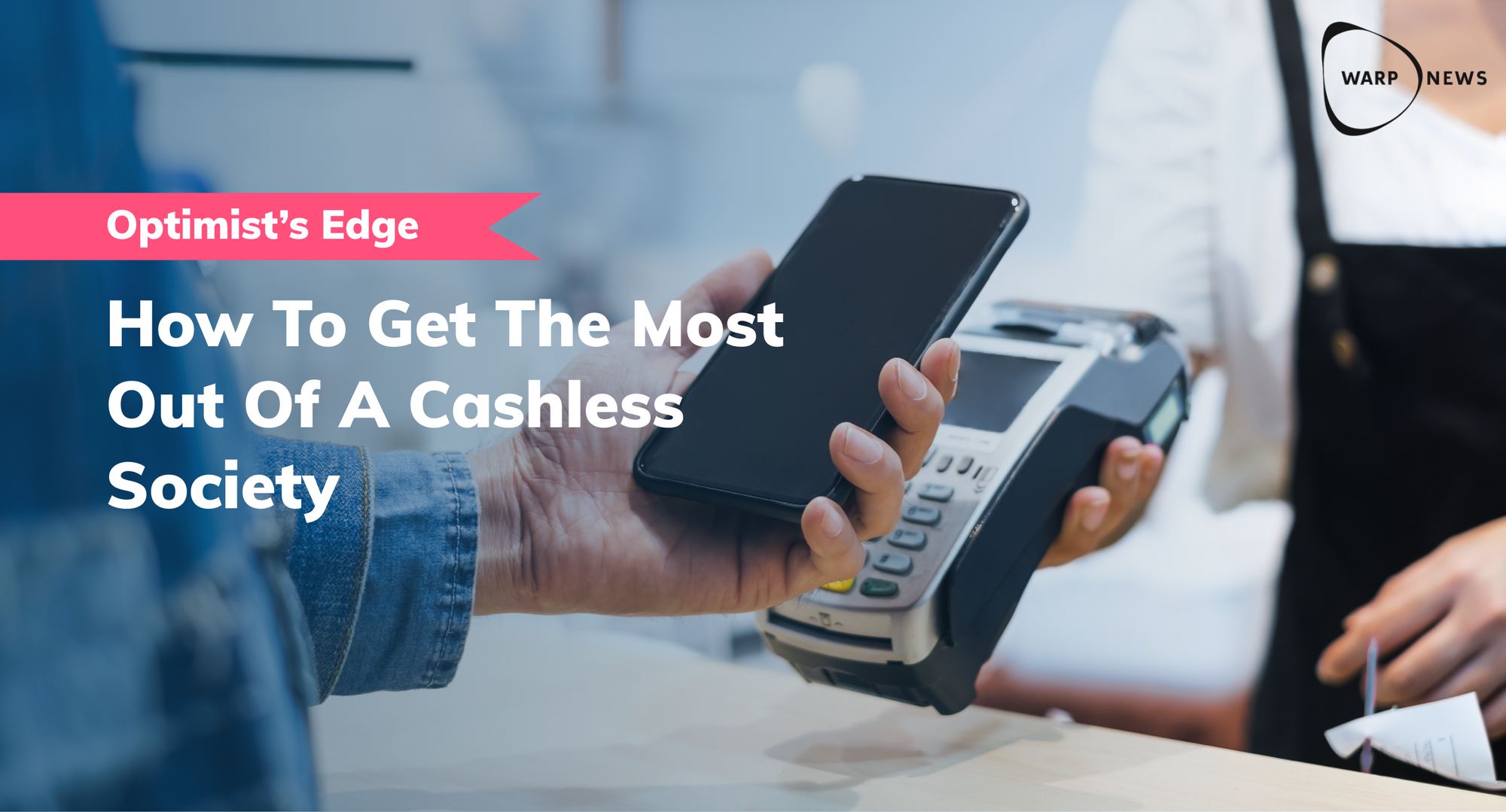 💡 Optimist's Edge: When cash no longer is king – this is what you need to know about cashless societies