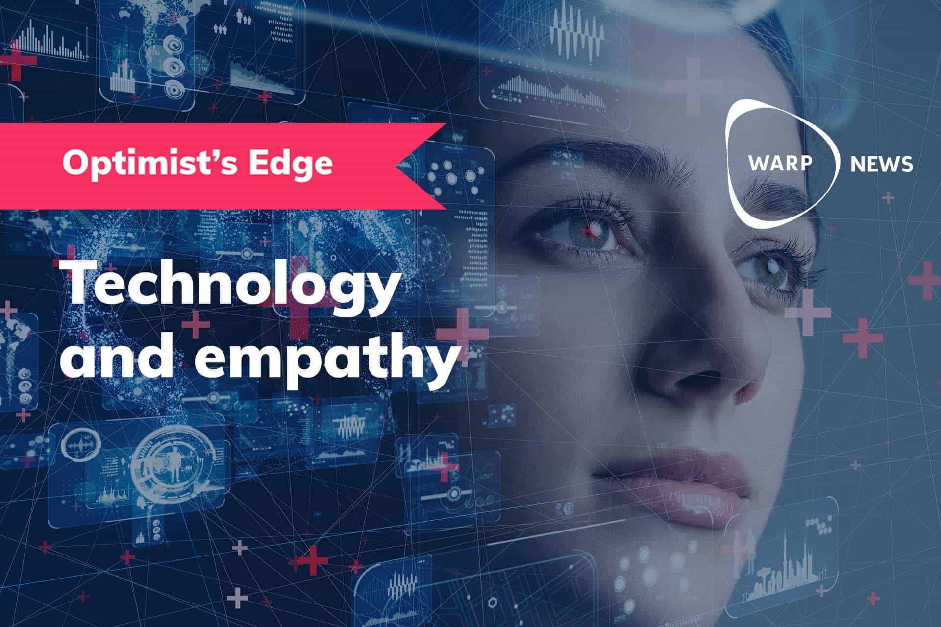 💡 Optimist's Edge: Tech your empathy to the next level