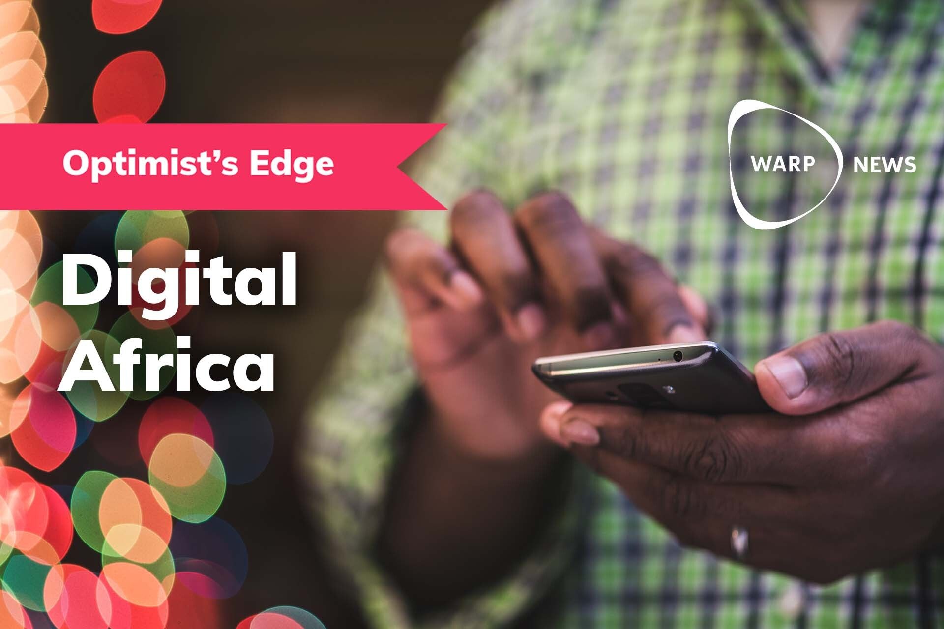 💡 Optimist's Edge: Full digitization of the world's second-largest continent