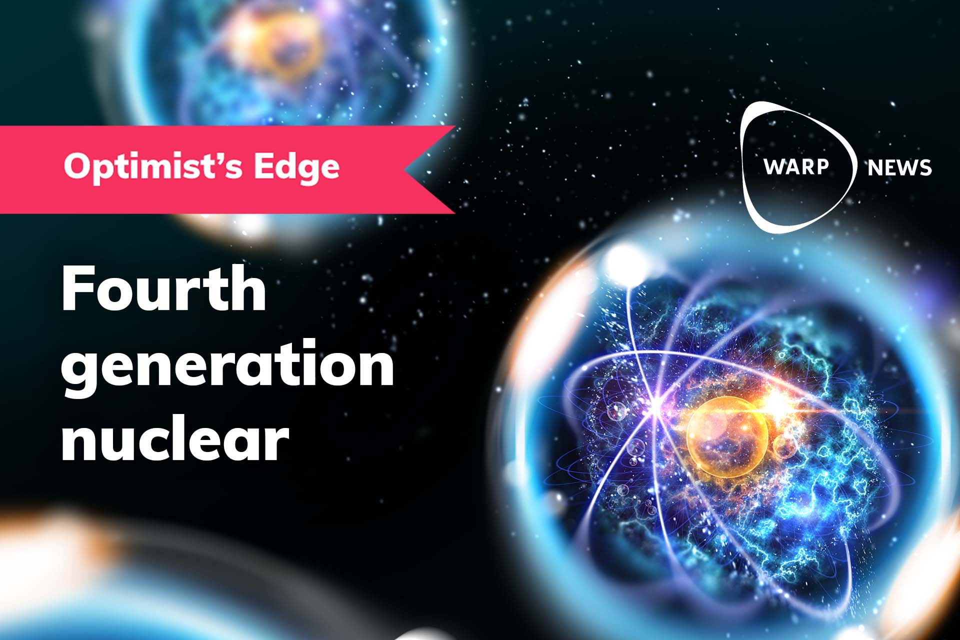 💡 Optimist's Edge: This is what you need to know about the nuclear power of the future