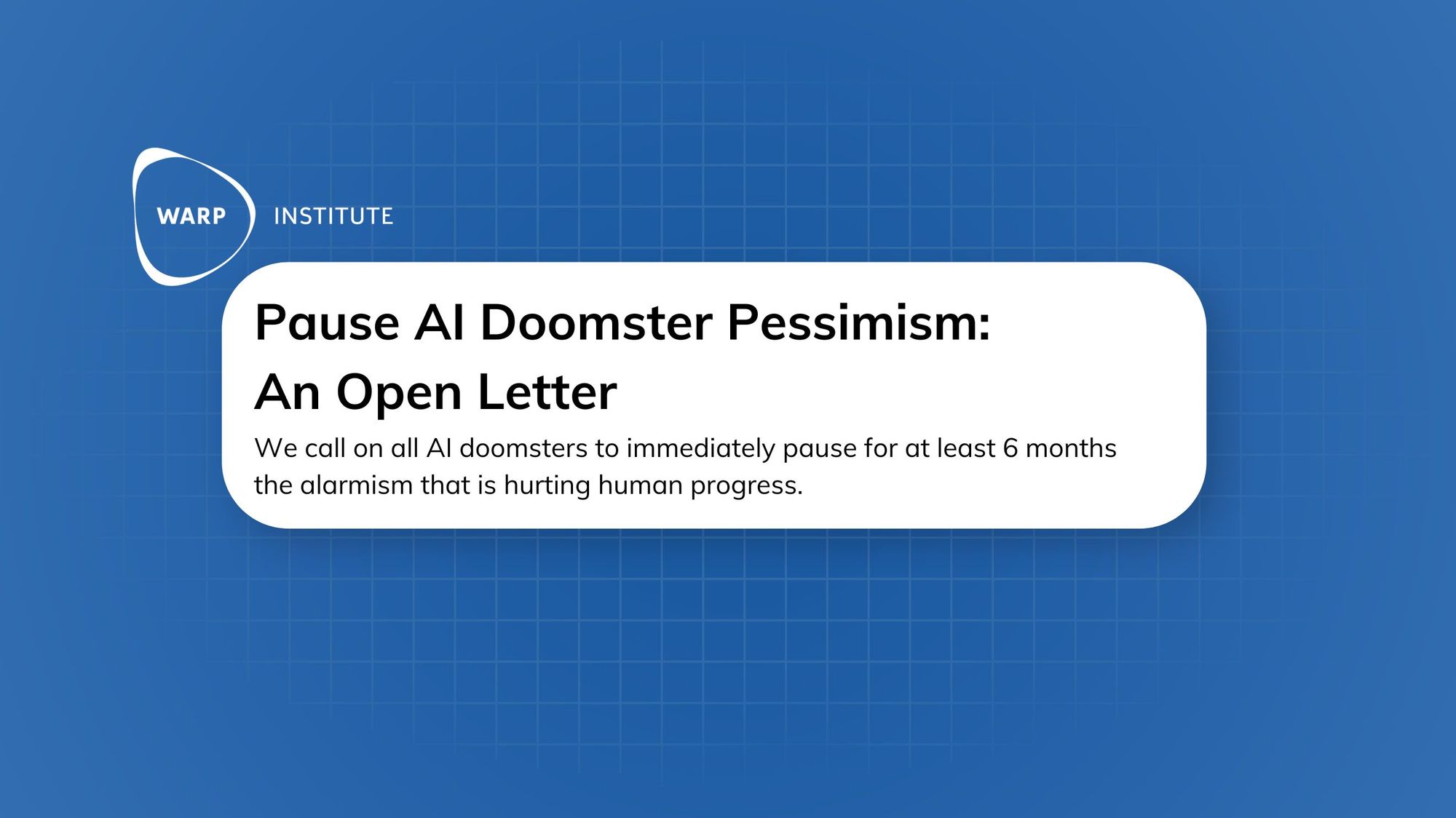💡 Pause AI Doomster Pessimism: An Open Letter